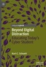 Kurt C Schuett, Kurt C. Schuett - Beyond Digital Distraction