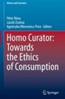 Péter Róna, Agnieszka Wincewicz-Price, László Zsolnai - Homo Curator: Towards the Ethics of Consumption