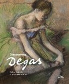 Martin Bellamy, Frances Fowle, P Stephenson-Sit, Pippa Stephenson-Sit - Discovering Degas