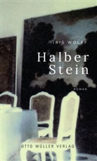 Iris Wolff - Halber Stein