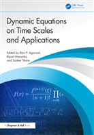 Ravi P Hazarika Agarwal, Ravi P Agarwal, Bipan Hazarika, Sanket Tikare - Dynamic Equations on Time Scales and Applications