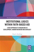 Nina G. Kurlberg - Institutional Logics Within Faith-Based Aid