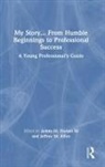 James M. Durant (Colonel Usaf (Ret)) Allen Iii, Jeffrey M. Allen, James M. Durant III, James M. Durant III - My Story... From Humble Beginnings to Professional Success