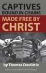 Thomas Doolittle, C. Matthew McMahon, Therese B. McMahon - Captives Bound in Chains Made Free by Christ