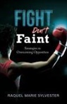Raquel M Sylvester - Fight, Don't Faint