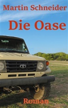 Martin Schneider - Die Oase