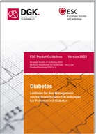Deutsche Gesellschaft für Kardiologie, Deutsche Gesellschaft, Deutsche Gesellschaft für Kardiologie - Diabetes: Leitlinien für das Management von kardiovaskulären Erkrankungen bei Patienten mit Diabetes
