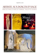 Raphaël Lecomte - Artiste aux doigts d'ange Mère de famille hors du commun :