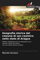 Marcelo Carrasco - Geografia storica del comune di san casimiro nello stato di Aragua