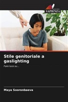 Maya Sooronbaeva - Stile genitoriale a gaslighting