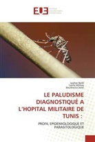 Jawher Bellil, Boutheina Jemli, Latifa Mtibaa - LE PALUDISME DIAGNOSTIQUÉ A L'HOPITAL MILITAIRE DE TUNIS :
