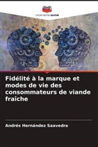Andrés Hernández Saavedra - Fidélité à la marque et modes de vie des consommateurs de viande fraîche