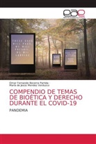 Omar Fernando Becerra Partida, María de Jesús Méndez Verduzco - COMPENDIO DE TEMAS DE BIOÉTICA Y DERECHO DURANTE EL COVID-19