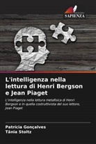 Patrícia Gonçalves, Tania Stoltz - L'intelligenza nella lettura di Henri Bergson e Jean Piaget