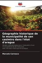 Marcelo Carrasco - Géographie historique de la municipalité de san casimiro dans l'état d'aragua