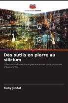 Ruby Jindal - Des outils en pierre au silicium