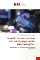 Godefroid-Guillaume Elite Ipondo Elika - La radio de proximité au sein du paysage audio-visuel congolais