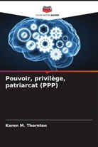 Karen M. Thornton - Pouvoir, privilège, patriarcat (PPP)