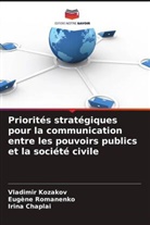 Irina Chaplai, Vladimir Kozakov, Eugene Romanenko - Priorités stratégiques pour la communication entre les pouvoirs publics et la société civile