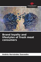 Andrés Hernández Saavedra - Brand loyalty and lifestyles of fresh meat consumers