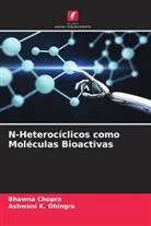 Bhawna Chopra, Ashwani K. Dhingra - N-Heterocíclicos como Moléculas Bioactivas