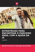 David Francisco Camargo Hernández - ESTRATÉGIAS PARA ENCONTRAR O PARCEIRO IDEAL COM A AJUDA DA IA