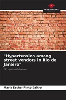Maria Esther Pinto Daltro - "Hypertension among street vendors in Rio de Janeiro"