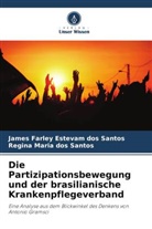 James Farley Estevam dos Santos, Regina Ma Santos, Regina Maria dos Santos - Die Partizipationsbewegung und der brasilianische Krankenpflegeverband