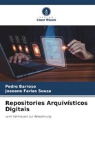 Pedro Barroso, Joseane Farias Souza - Repositories Arquivísticos Digitais