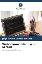 Jorge Octavio Guzmán Sánchez - Webprogrammierung mit Laravel