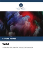 Lorena Ramos - Wild