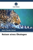 Jean-Claude Génot - Reisen eines Ökologen