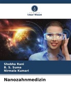 Nirmala Kumari, Shobha Rani, B S Suma, B. S. Suma - Nanozahnmedizin