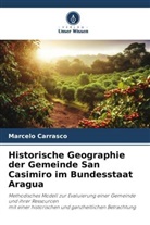 Marcelo Carrasco - Historische Geographie der Gemeinde San Casimiro im Bundesstaat Aragua