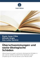 Paulo Cezar Filho, Alfredo Grígio, Ana Lu Saraiva, Ana Luiza Saraiva - Überschwemmungen und sozio-ökologische Schäden
