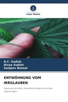 Sanjeev Bansal, Divya Sudish, R C Sudish, R. C. Sudish, R.C. Sudish - ENTWÖHNUNG VOM IRRGLAUBEN