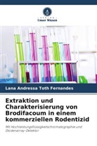Lana Andressa Toth Fernandes - Extraktion und Charakterisierung von Brodifacoum in einem kommerziellen Rodentizid