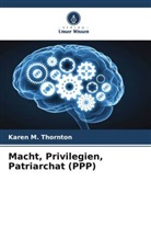Karen M Thornton, Karen M. Thornton - Macht, Privilegien, Patriarchat (PPP)