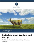Lucía Espinel - Zwischen zwei Welten und Xarop