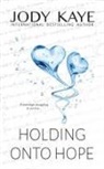 Jody Kaye - Holding Onto Hope