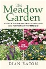 Dian Eaton - The Meadow Garden - Create a Low-Maintenance Wildflower and Native Plant Wonderland