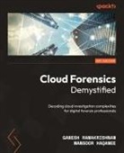 Mansoor Haqanee, Ganesh Ramakrishnan - Cloud Forensics Demystified