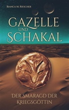 Bianca M Riescher, Bianca M. Riescher - Gazelle und Schakal
