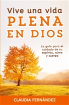 Claudia Fernandez - Vive Una Vida Plena en Dios