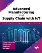 Deep Dave, Ameya Deshpande, Bidyut Sarkar - Advanced Manufacturing and Supply Chain with IoT