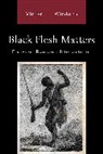 Vincent L. Wimbush, Wimbush Vincent L. - Black Flesh Matters