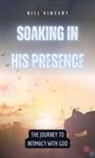 Bill Vincent - Soaking in His Presence