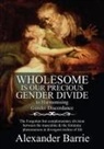 Alexander Barrie - Wholesome Is Our Precious Gender Divide
