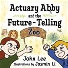 John Lee - Actuary Abby and the Future-Telling Zoo