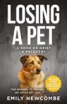 Emily Newcombe - Losing A Pet - A Book of Grief & Recovery